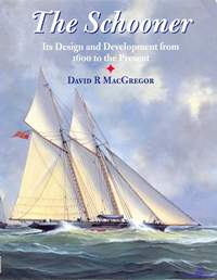 MacGregor D.R. The Schooner. Its Design and Development from 1600 to the Present